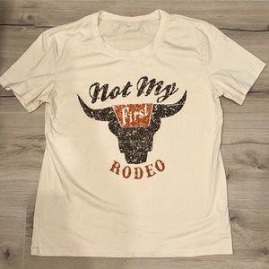 Not my first Rodeo t - shirt